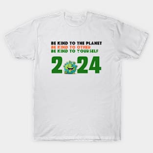 be kind to the planet  earth day gifts 2024 T-Shirt